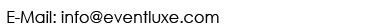E-Mail: info@eventluxe.com